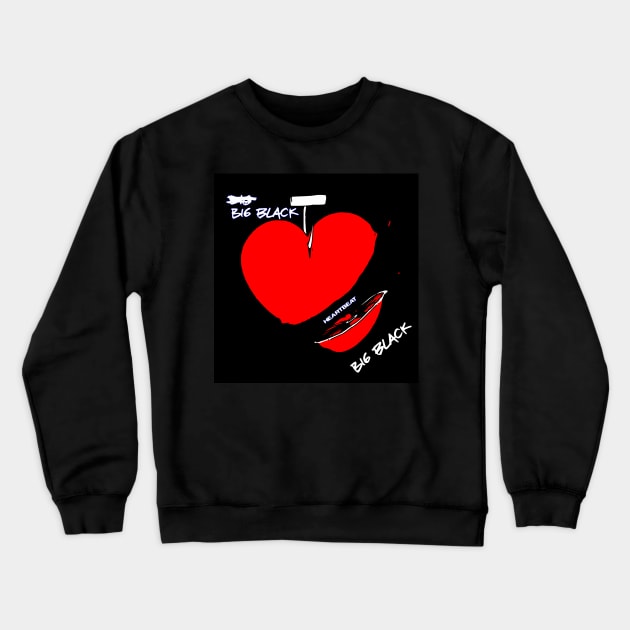 Big Black - Heartbeat. Crewneck Sweatshirt by OriginalDarkPoetry